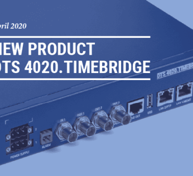 Newsletter DTS 4020 new product, PTP, NTP, IRIG ToD